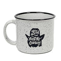 You Ain't No Cowboy Speckled Campfire Mug